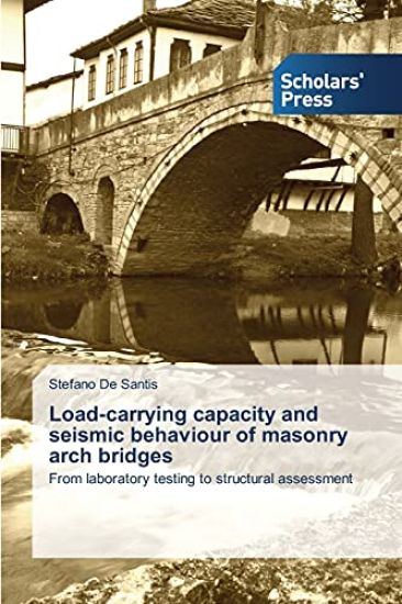 Load-carrying capacity and seismic behaviour of masonry arch bridges