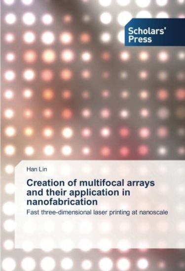 Creation of multifocal arrays and their application in nanofabrication