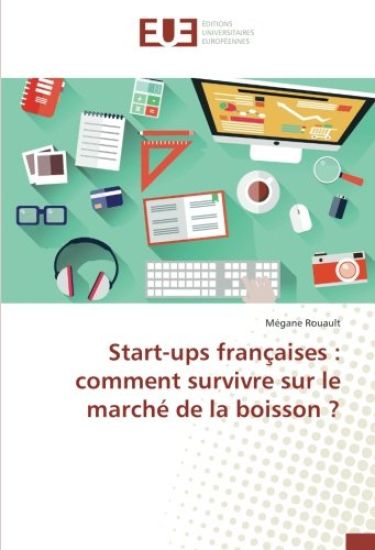 Start-ups françaises : comment survivre sur le marché de la boisson ?