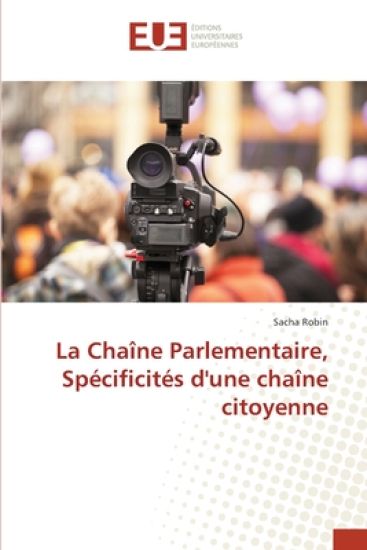 La Chaîne Parlementaire, Spécificités d'une chaîne citoyenne