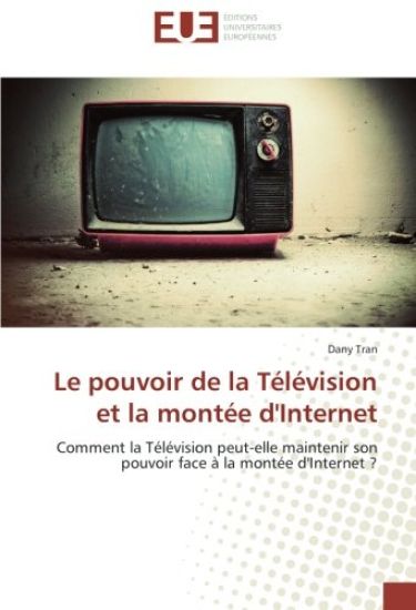Le pouvoir de la Télévision et la montée d'Internet