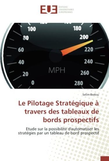 Le Pilotage Stratégique à travers des tableaux de bords prospectifs