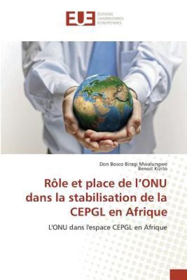 Rôle et place de l'ONU dans la stabilisation de la CEPGL en Afrique