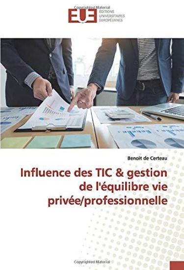 Influence des TIC & gestion de l'équilibre vie privée/professionnelle