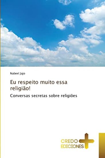 Eu respeito muito essa religião!