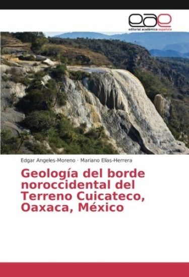 Geología del borde noroccidental del Terreno Cuicateco, Oaxaca, México