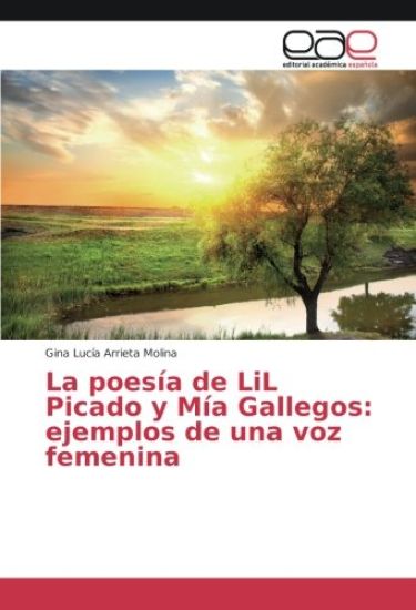 La poesía de LiL Picado y Mía Gallegos: ejemplos de una voz femenina