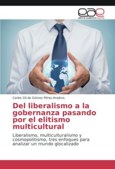 Del liberalismo a la gobernanza pasando por el elitismo multicultural