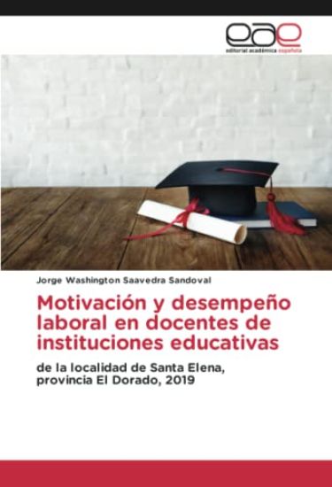 Motivación y desempeño laboral en docentes de instituciones educativas