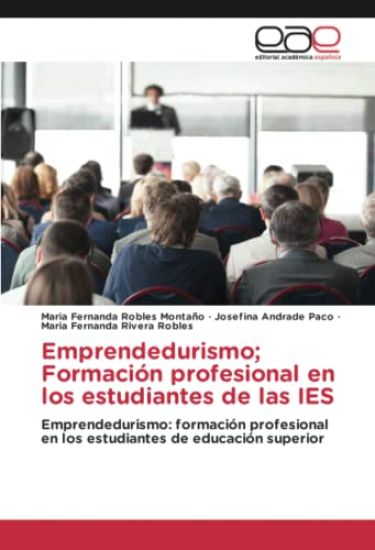 Emprendedurismo; Formación profesional en los estudiantes de las IES