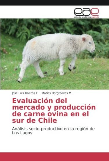 Evaluación del mercado y producción de carne ovina en el sur de Chile