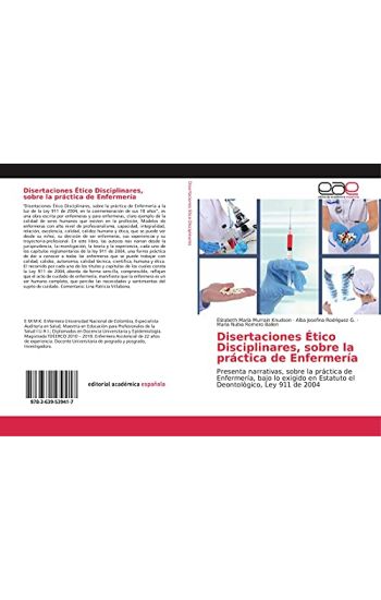 Disertaciones Ético Disciplinares, sobre la práctica de Enfermería