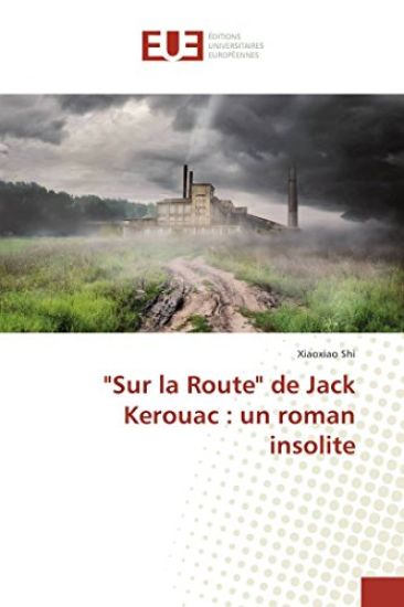 "Sur la Route" de Jack Kerouac : un roman insolite