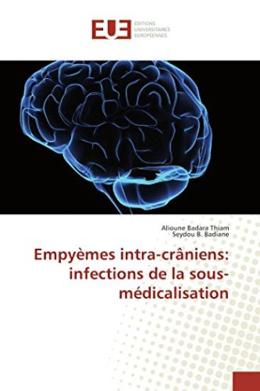 Empyèmes intra-crâniens: infections de la sous-médicalisation