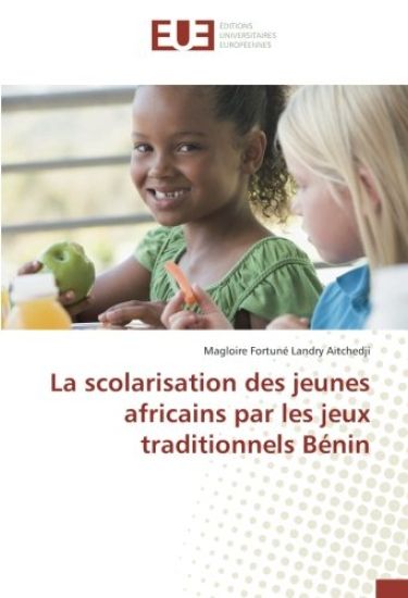 La scolarisation des jeunes africains par les jeux traditionnels Bénin