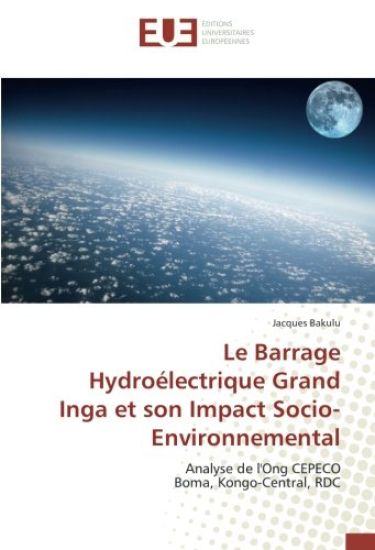 Le Barrage Hydroélectrique Grand Inga et son Impact Socio-Environnemental