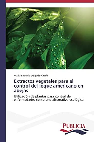 Extractos vegetales para el control del loque americano en abejas