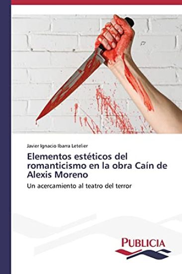 Elementos estéticos del romanticismo en la obra Caín de Alexis Moreno
