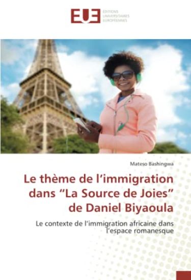 Le thème de l¿immigration dans ¿La Source de Joies¿ de Daniel Biyaoula