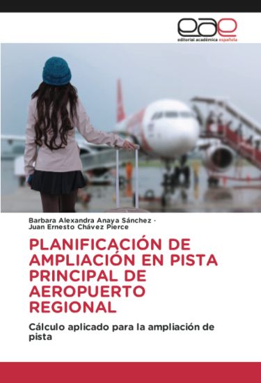 PLANIFICACIÓN DE AMPLIACIÓN EN PISTA PRINCIPAL DE AEROPUERTO REGIONAL