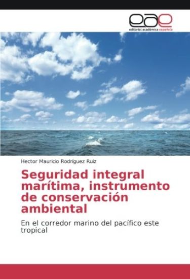 Seguridad integral marítima, instrumento de conservación ambiental