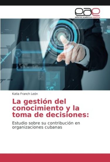 La gestión del conocimiento y la toma de decisiones: