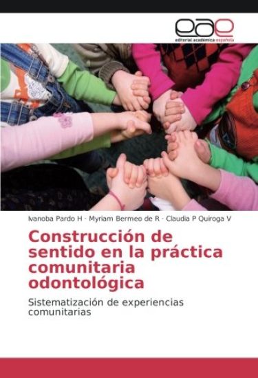 Construcción de sentido en la práctica comunitaria odontológica