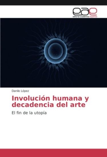 Involución humana y decadencia del arte