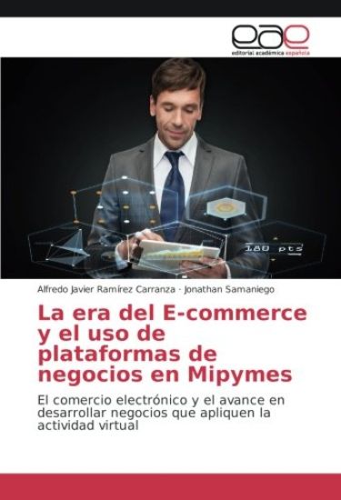 La era del E-commerce y el uso de plataformas de negocios en Mipymes