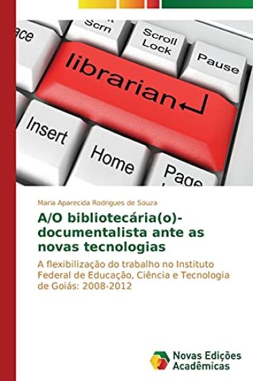 A/O bibliotecária(o)-documentalista ante as novas tecnologias