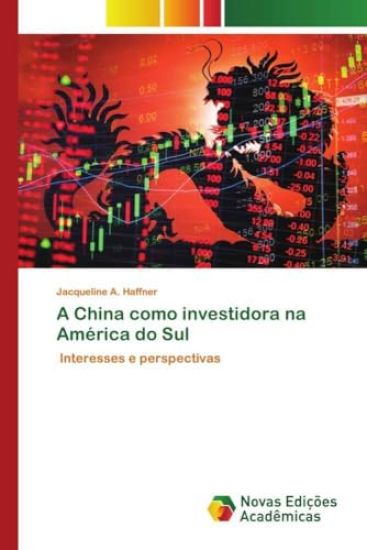 A China como investidora na América do Sul