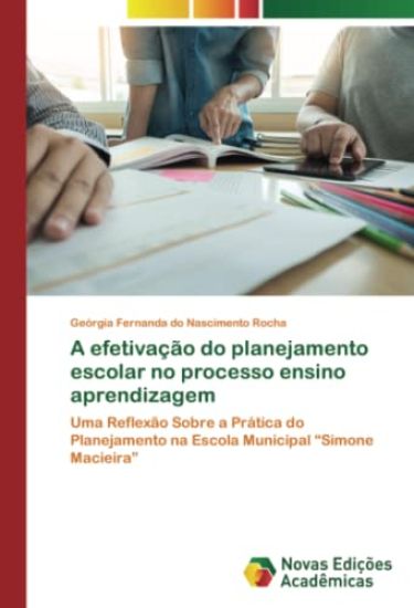 A efetivação do planejamento escolar no processo ensino aprendizagem