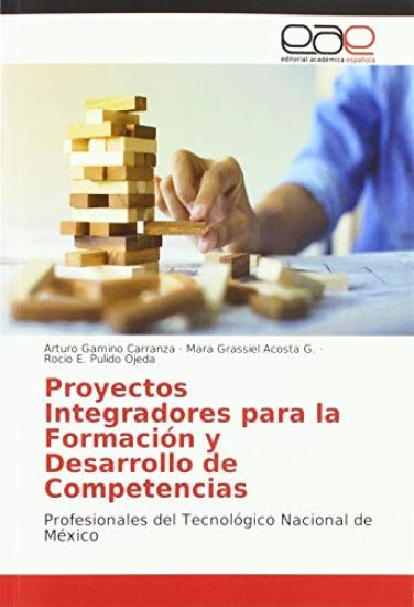 Proyectos Integradores para la Formación y Desarrollo de Competencias
