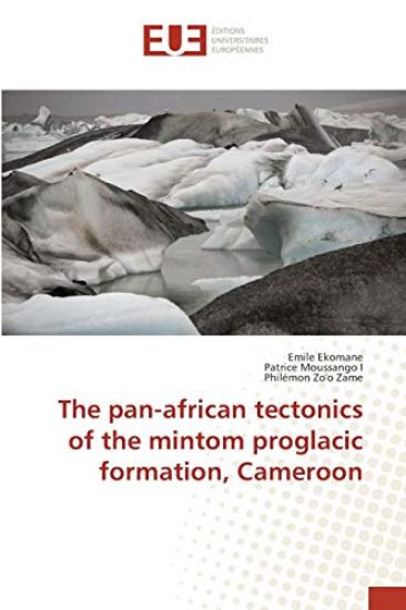 The pan-african tectonics of the mintom proglacic formation, Cameroon