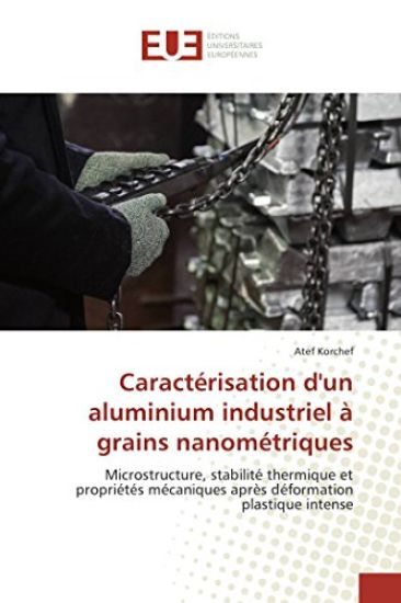 Caractérisation d'un aluminium industriel à grains nanométriques