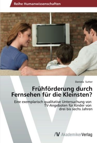 Fruhfoerderung durch Fernsehen fur die Kleinsten?