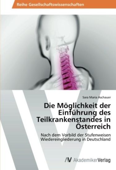Die Moeglichkeit der Einfuhrung des Teilkrankenstandes in OEsterreich