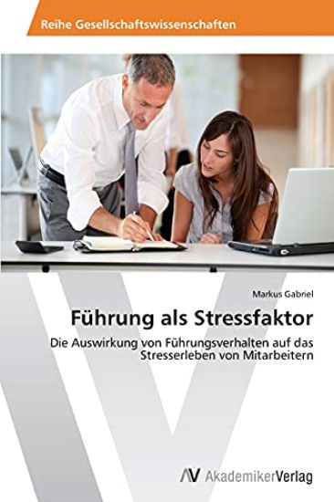 Fuhrung ALS Stressfaktor