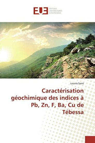 Caractérisation géochimique des indices à Pb, Zn, F, Ba, Cu de Tébessa