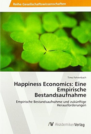 Happiness Economics: Eine Empirische Bestandsaufnahme