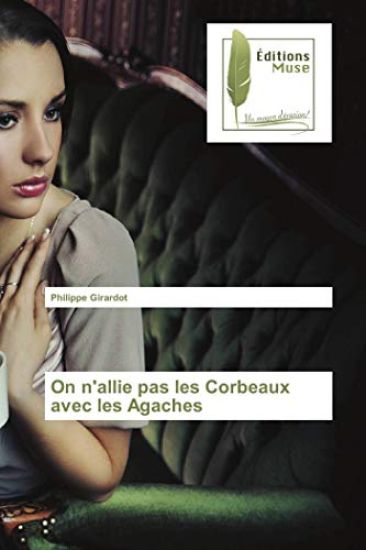 On n'allie pas les Corbeaux avec les Agaches