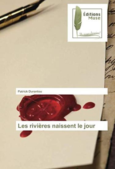 Les rivières naissent le jour