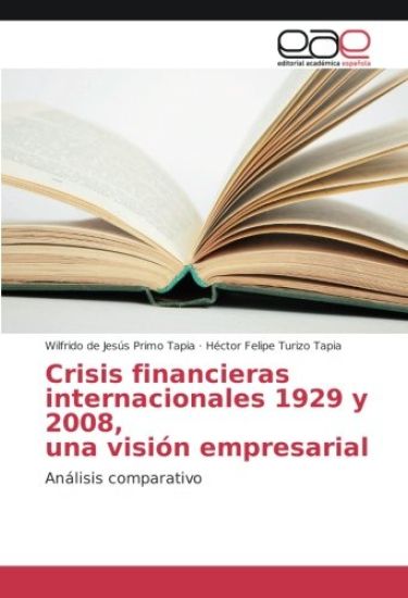 Crisis financieras internacionales 1929 y 2008, una visión empresarial