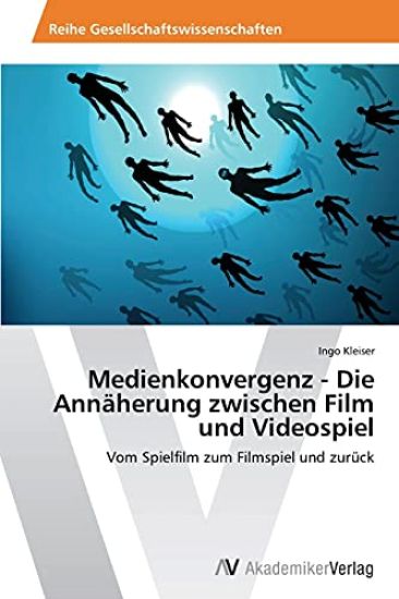 Medienkonvergenz - Die Annäherung zwischen Film und Videospiel