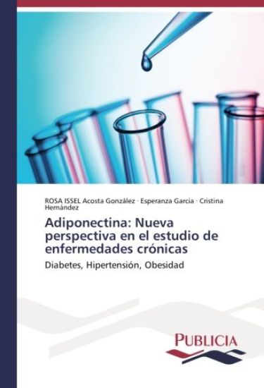 Adiponectina: Nueva perspectiva en el estudio de enfermedades crónicas