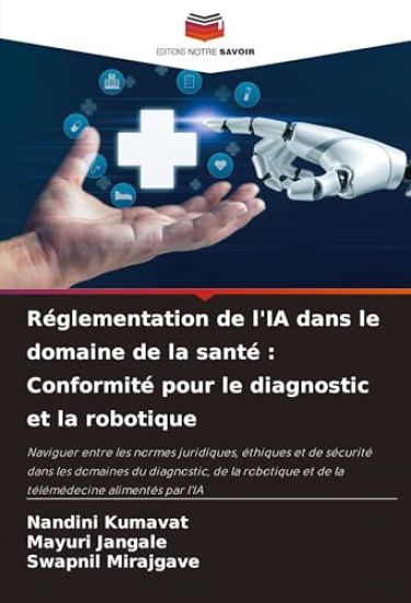 Réglementation de l'IA dans le domaine de la santé : Conformité pour le diagnostic et la robotique