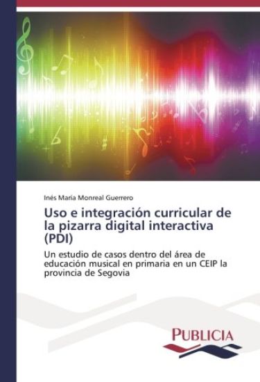Uso e integración curricular de la pizarra digital interactiva (PDI)