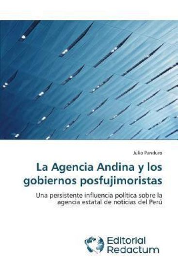 La Agencia Andina y los gobiernos posfujimoristas
