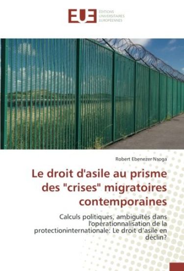 Le droit d'asile au prisme des "crises" migratoires contemporaines