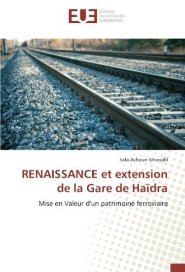 RENAISSANCE et extension de la Gare de Haïdra